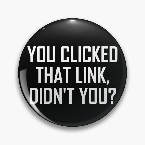 Artikelvorschau, Cyber Security Clicked That Link Didn't You Cybersecurity Gear entworfen und verkauft von DynamicDesign.