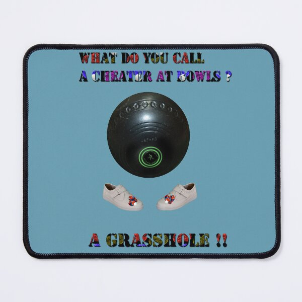 Item preview, What Is A Cheater At Lawn Bowls Called ?? designed and sold by A-Work-Of-Art.