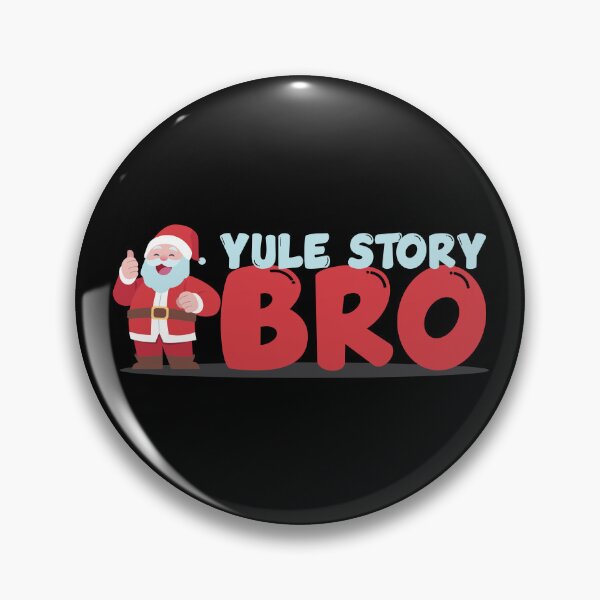 Item preview, Yule Story Bro Christmas Santa Yule Tide Yuletide Yule Gear designed and sold by DynamicDesign.