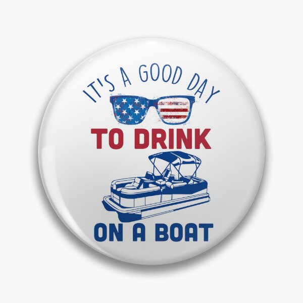 Artikelvorschau, It's A Good Day To Drink On A Boat 4th Of July Boat Drinking Gear entworfen und verkauft von DynamicDesign.