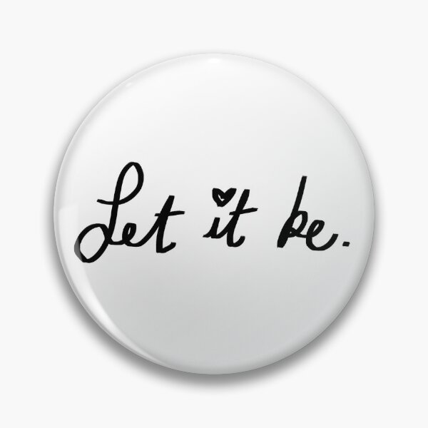 Item preview, Let it Be ♥ | Trendy/Hipster/Tumblr Meme  designed and sold by Dear Dumb Diary.
