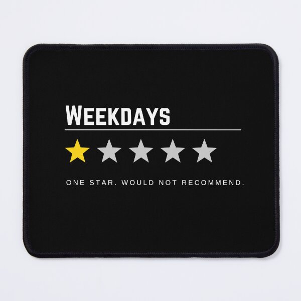 Item preview, Weekdays One Star Would Not Recommend designed and sold by PrintsByLoVi.