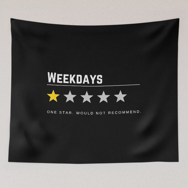 Item preview, Weekdays One Star Would Not Recommend designed and sold by PrintsByLoVi.