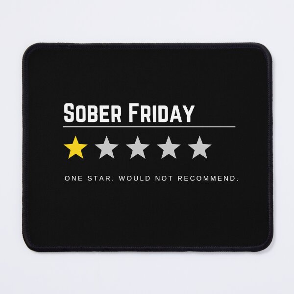 Item preview, Sober Friday One Star Would Not Recommend designed and sold by PrintsByLoVi.
