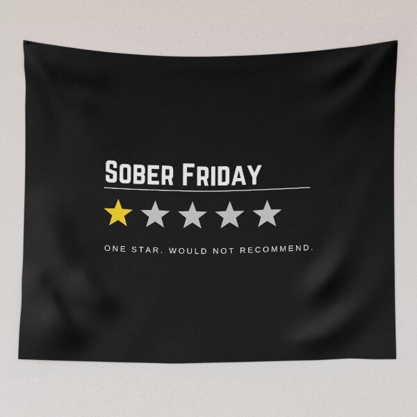 Item preview, Sober Friday One Star Would Not Recommend designed and sold by PrintsByLoVi.