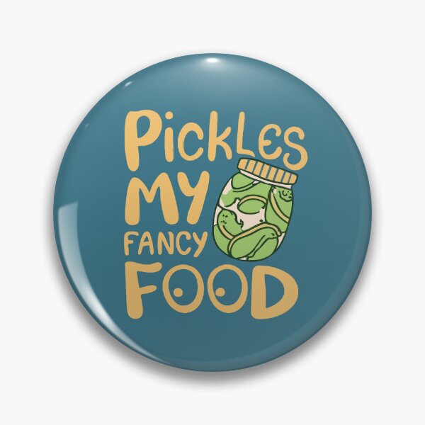 Item preview, Pickles My Fancy Food Funny Quoet designed and sold by Verycutethings.