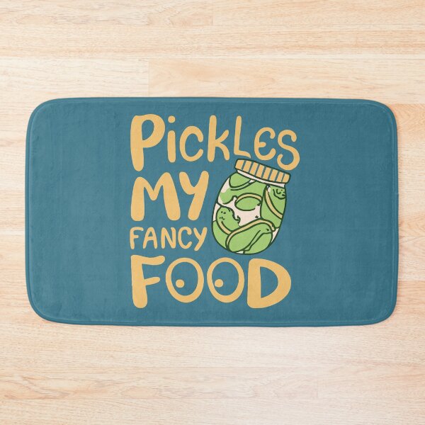 Item preview, Pickles My Fancy Food Funny Quoet designed and sold by Verycutethings.