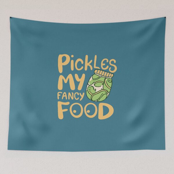 Item preview, Pickles My Fancy Food Funny Quoet designed and sold by Verycutethings.