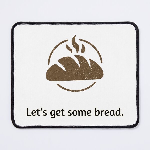 Item preview, Let's get some bread designed and sold by MrLAS.