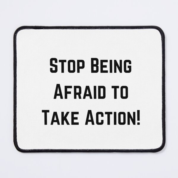 Item preview, Stop Being Afraid to Take Action! designed and sold by ShaunSandhu.