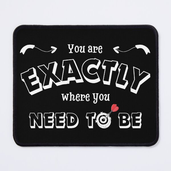 Item preview, You are exactly where you need to be Motivation designed and sold by wejollydigitals.