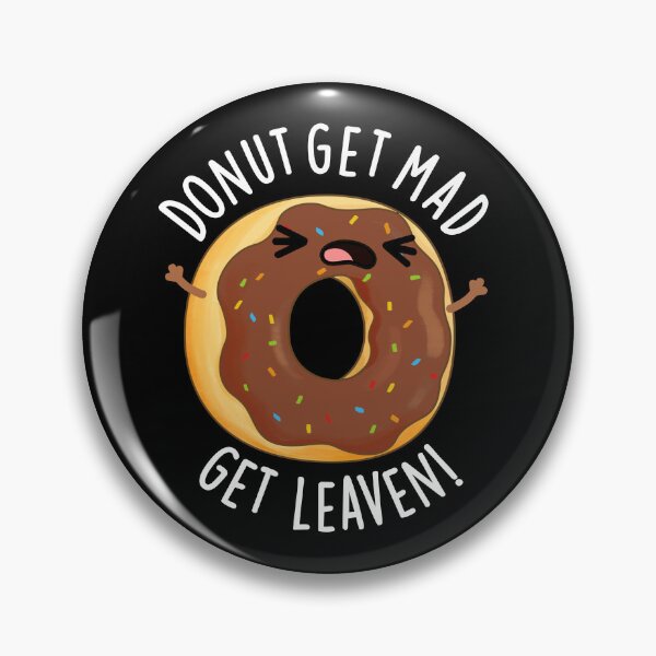 Item preview, Donut Get Mad Get Leaven Funny Donut Pun (Dark BG) designed and sold by punnybone.