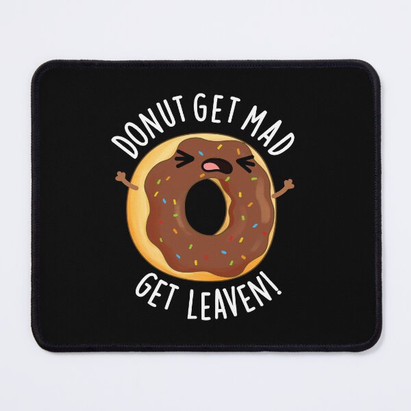 Item preview, Donut Get Mad Get Leaven Funny Donut Pun (Dark BG) designed and sold by punnybone.