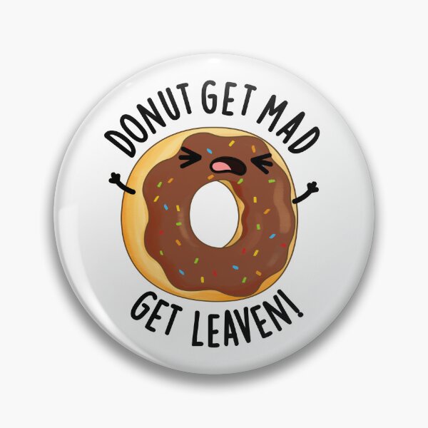 Item preview, Donut Get Mad Get Leaven Funny Donut Pun  designed and sold by punnybone.