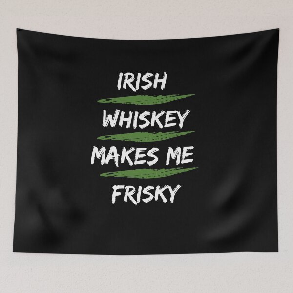 Item preview, Irish whiskey makes me frisky designed and sold by Creativedsigna.