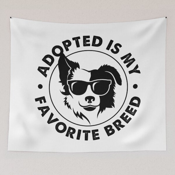 Item preview, Adopted Is My Favorite Breed designed and sold by Turie.