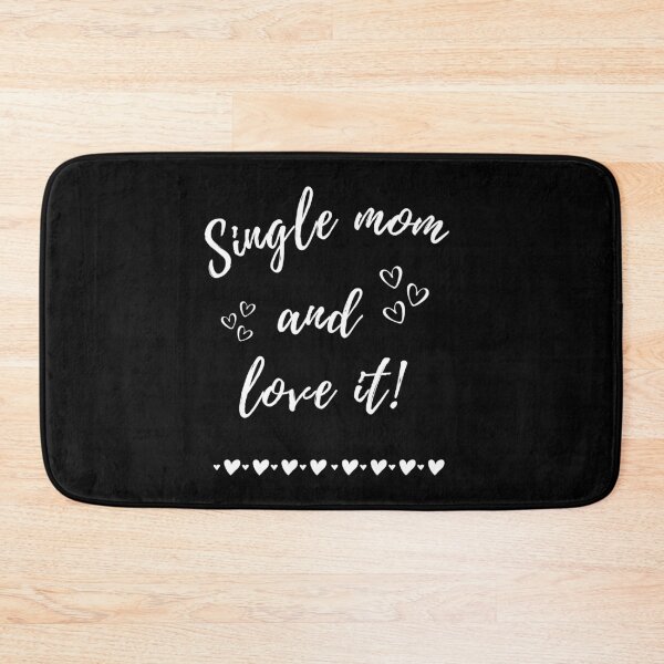 Item preview, Single Mom And Love It, Happy Single Valentine's Day designed and sold by MomLifeDesign.