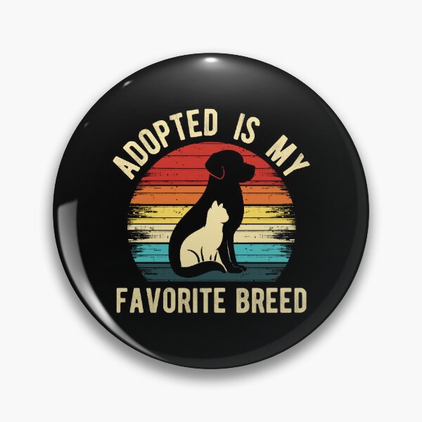 Item preview, Adopted Is My Favorite Breed Dog Cat Retro Vintage designed and sold by Turie.