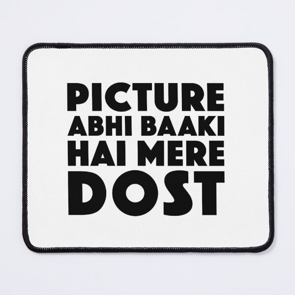Item preview, Picture Abhi Baaki Hai Mere Dost designed and sold by Boomflavours.