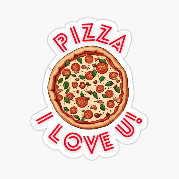 Pizza I love U! Sticker