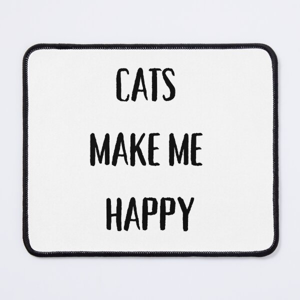 Item preview, Cats Make Me Happy, Endearingly Cute Cat Quote Gifts For Cat Lovers designed and sold by Cuteanimalgifts.