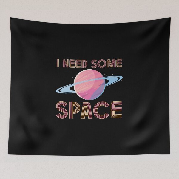 Item preview, I NEED SOME SPACE!! designed and sold by InnovyaDesigns.