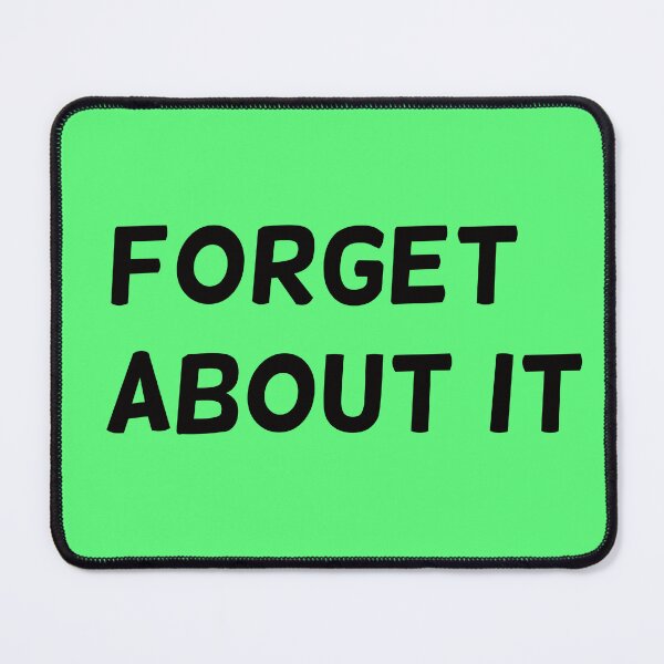 Item preview, Forget about it designed and sold by DigiDreamyArt.