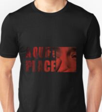 a quiet place Unisex T-Shirt