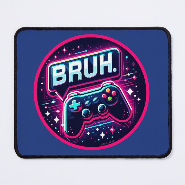 Item preview, Bruh - Gamer designed and sold by PickledjoArt.