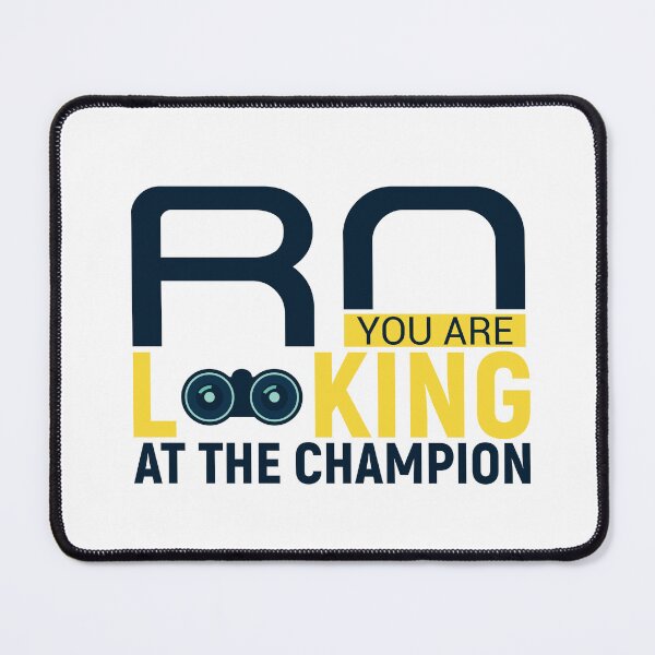 Item preview, RN You Are Looking At The Champion designed and sold by Designstation74.
