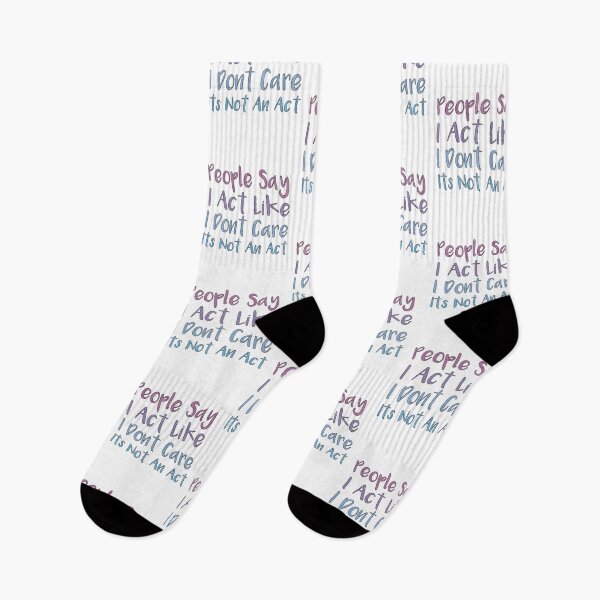 Item preview, People Say I Act Like I Don't Care It's Not An Act designed and sold by SakuraPxl.