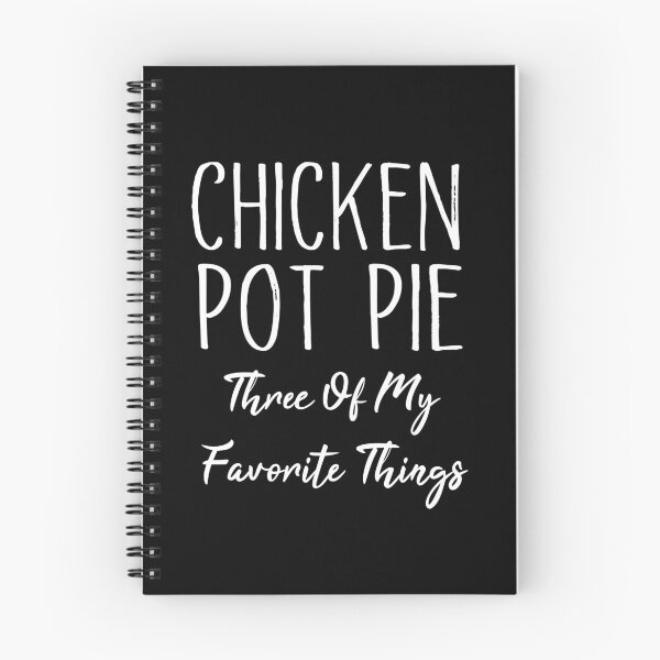 Item preview, Chicken Pot Pie Three Of My Favorite Things Funny Pot Pie designed and sold by SakuraPxl.
