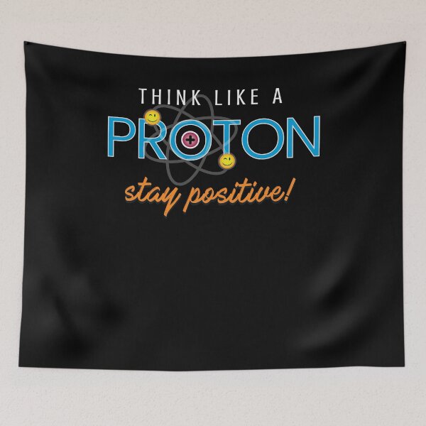 Item preview, Think Like A Proton And Stay Positive Funny Science Pun Tee designed and sold by Pricity Designs.