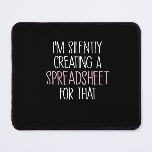 Item preview, I'm Silently Creating A Spreadsheet For That, Funny Accountant  designed and sold by SakuraPxl.