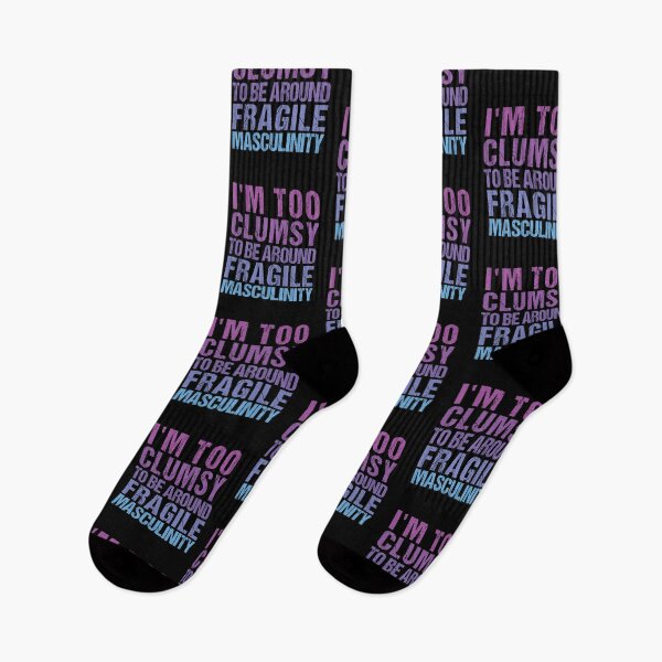 Item preview,  I'm Too Clumsy to Be Around Fragile Masculinity  designed and sold by SakuraPxl.