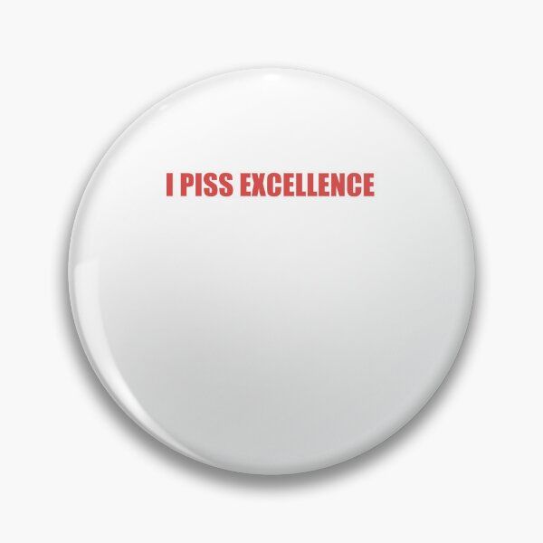 Item preview,  I Piss Excellence designed and sold by SakuraPxl.