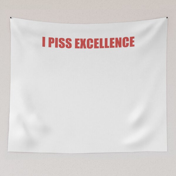 Item preview,  I Piss Excellence designed and sold by SakuraPxl.