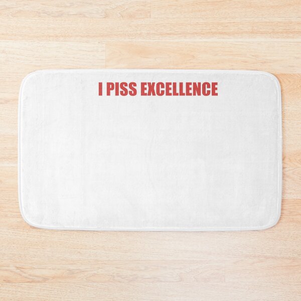 Item preview,  I Piss Excellence designed and sold by SakuraPxl.