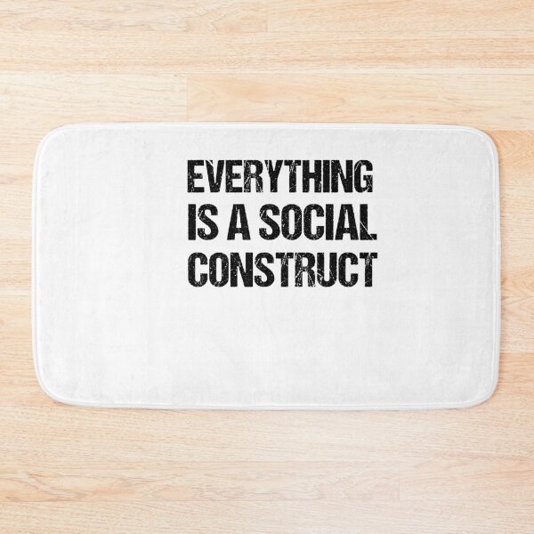 Item preview, Everything Is A Social Construct designed and sold by SakuraPxl.