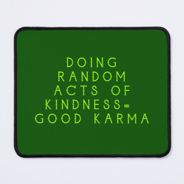 Item preview, Doing Random Acts Of Kindness Gets Good Karma designed and sold by AlienAlmanac.
