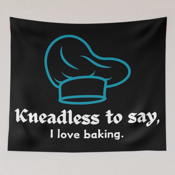 Item preview, Kneadless to say, I love baking - Funny Baking Pun Quote Saying for Bakers With a Chef Hat designed and sold by mimiscreativity.