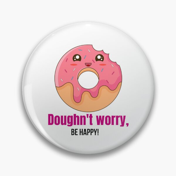 Item preview, Doughn't Worry, Be Happy: Doughnut Food Pun With Pink Donut and Sprinkles for a Doughnut Lover designed and sold by mimiscreativity.