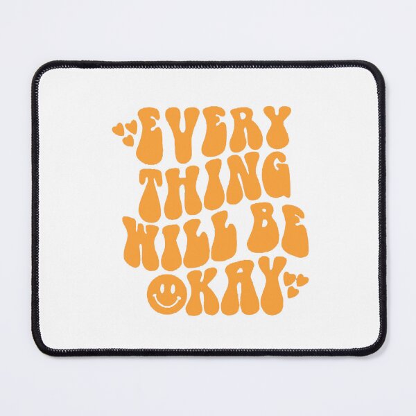 Item preview, Everything Will Be Oookay designed and sold by Marou-Levi.