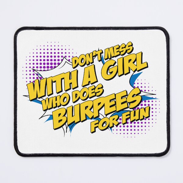 Item preview, Don't Mess With A Girl Who Does Burpees For Fun, Funny Quotes, Jokes, Kick Ass Girls, designed and sold by Henrylizarraga.