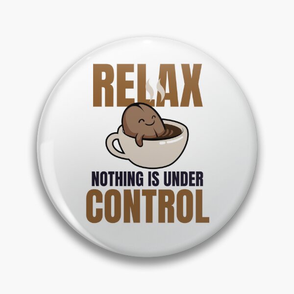 Item preview, Relax, Nothing Is Under Control Coffee  designed and sold by JaaCreativeShop.