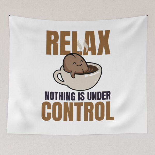 Item preview, Relax, Nothing Is Under Control Coffee  designed and sold by JaaCreativeShop.