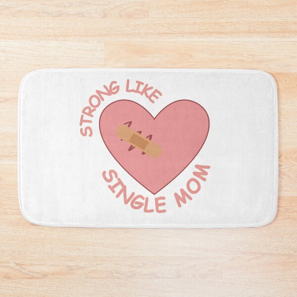 Item preview, Strong Like Single Mom, Single Valentine's Day designed and sold by MomLifeDesign.