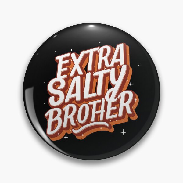 Item preview, E Extra Salty Brother Desing designed and sold by Psycho-Crazy.