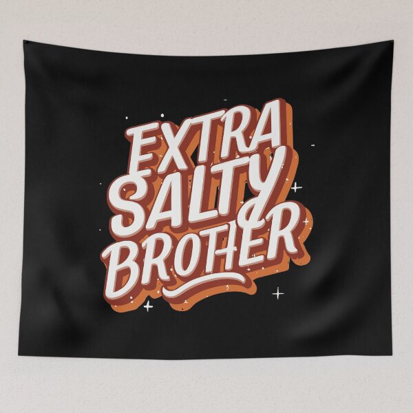 Item preview, E Extra Salty Brother Desing designed and sold by Psycho-Crazy.