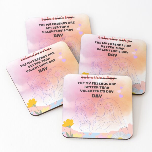 Item preview, My Friends are better than Valentine's Day. designed and sold by JacquelineKappl.